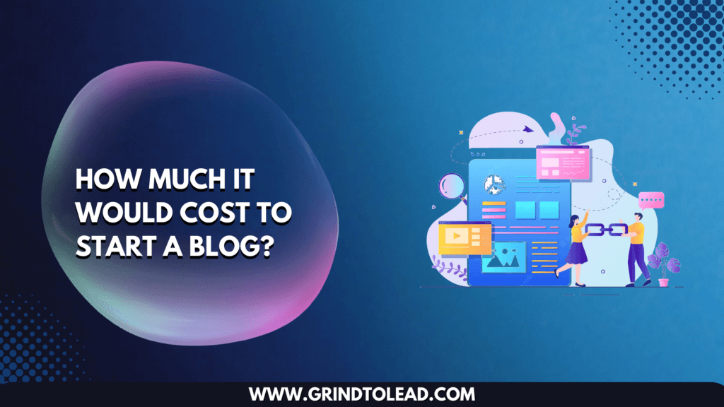 How Much It Would Cost To Start A Blog?